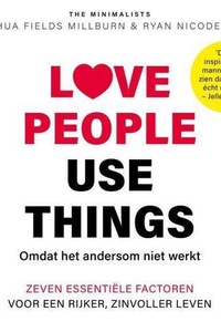Love people, use things