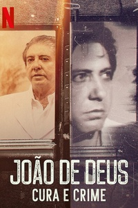 João de Deus: Cura e Crime