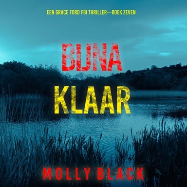 Bijna Klaar (Een Grace Ford FBI Thriller—Boek Zeven)
