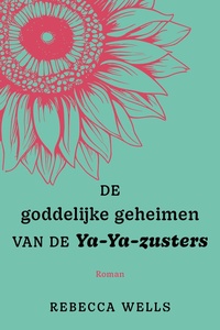 De goddelijke geheimen van de Ya-Ya-zusters