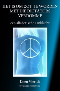 Het is om zot te worden met die dictators verdomme