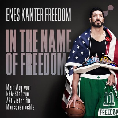 In the Name of Freedom: Mein Weg vom NBA-Star zum Aktivisten für Menschenrechte