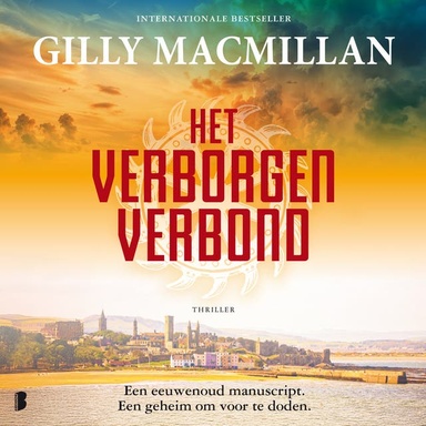 Het verborgen verbond: Een eeuwenoud manuscript. Een geheim om voor te doden.