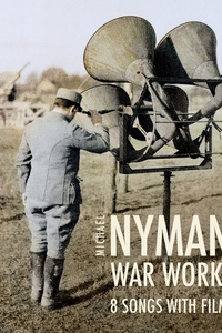War Work: Eight Songs With Film (Original Score)