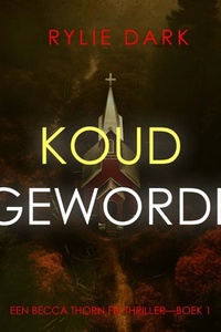 Koud Geworden (Een Becca Thorn FBI Thriller—Boek 1)