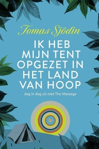 Ik heb mijn tent opgezet in het land van hoop