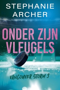 Vancouver Storm 3 - Onder zijn vleugels