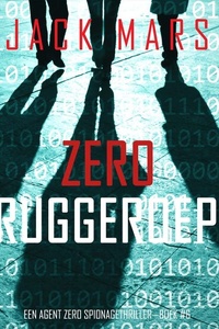 Zero Teruggeroepen (Een Agent Zero Spionagethriller—Boek #6)