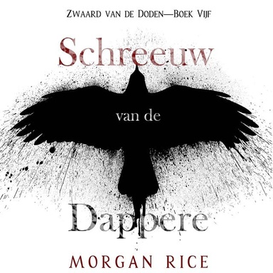 Schreeuw van de Dappere (Zwaard van de Doden—Boek Vijf)