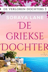 De Griekse dochter: Zeven dochters. Zeven geheimen. Zeven liefdes
