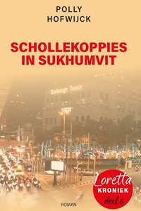 Loretta Kroniek 6 - Schollekoppies in Sukhumvit