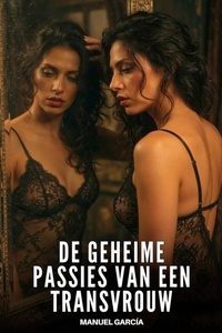 De geheime passies van een transvrouw