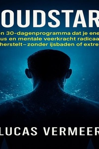 Koudstart: Een 30-dagen programma dat je energie, focus en mentale veerkracht radicaal herstelt—zonder ijsbaden of extremen.