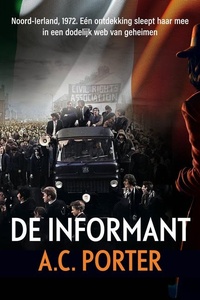De informant: Noord-Ierland, 1972. Eén ontdekking sleept haar mee in een dodelijk web van geheimen