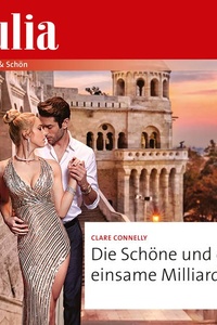 Die Schöne und der einsame Milliardär