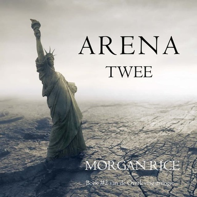Arena Twee (Boek #2 van de Overlevingstrilogie)