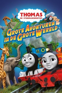 Thomas de Stoomlocomotief: Grote Avonturen in de Grote Wereld