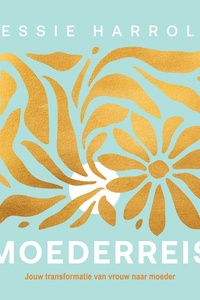 Moederreis: Jouw transformatie van vrouw naar moeder