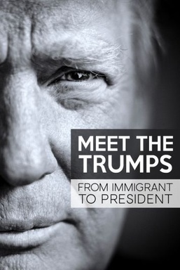 Meet the Trumps: From Immigrant to President