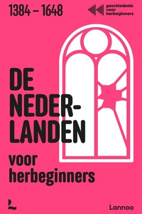 Geschiedenis voor herbeginners - De Nederlanden voor herbeginners
