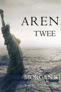 Arena Twee (Boek #2 van de Overlevingstrilogie)