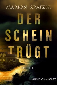 Der Schein trügt: Thriller