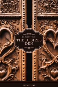 De Tocht Naar The Desires Den