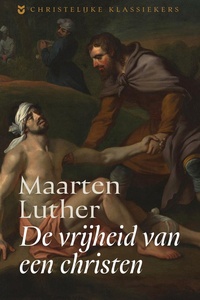 Christelijke Klassiekers - De vrijheid van een christen