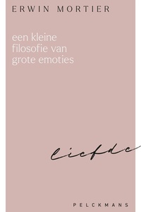 Een kleine filosofie van grote emoties: Liefde