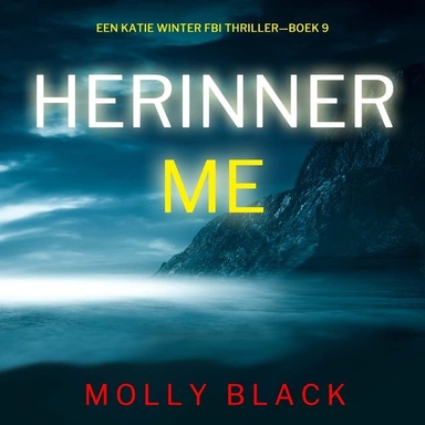 Herinner Me (Een Katie Winter FBI Thriller—Boek 9)