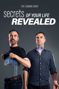 The Human Body: Secrets of Your Life Revealed