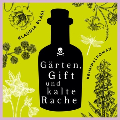 Gärten, Gift und kalte Rache - Berta und Pauline ermitteln, Fall 3 (Ungekürzt)