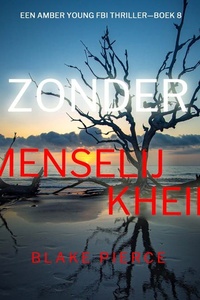 Zonder Menselijkheid (Een Amber Young Fbi Thriller—Boek 8)