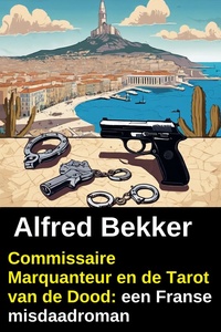Commissaire Marquanteur en de Tarot van de Dood: een Franse misdaadroman