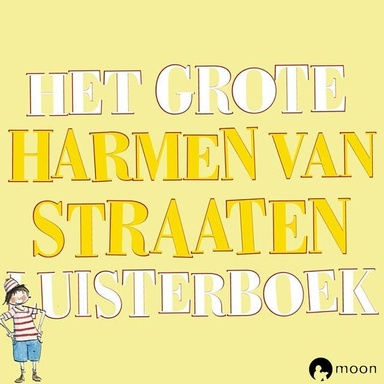 Het grote Harmen van Straaten luisterboek: Met Op en top Fien, Spuit Elf en Tim gaat op reis
