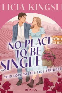 No Place to be Single – This Love Tastes Like Trouble