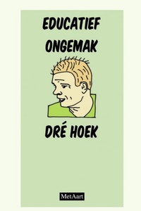 Educatief ongemak - Dré Hoek