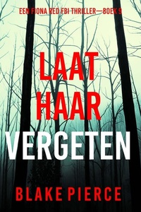 Laat Haar Vergeten (Een Fiona Red FBI Thriller—Boek 9)