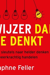Wijzer dan je denkt: Zes sleutels naar helder denken en veerkrachtig handelen