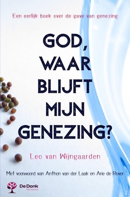 God, waar blijft mijn genezing?