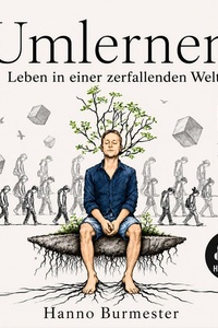 Umlernen: Leben in einer zerfallenden Welt
