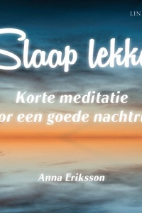Slaap lekker - Korte meditatie voor een goede nachtrust