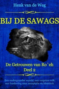 Bij de Sawags: Een ondergrondse wereld, een vergeten volk, een hunkering naar acceptatie en identiteit