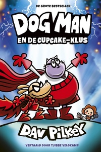Dog Man - Dog Man en de Cupcake-klus