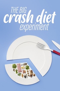 The Big Crash Diet Experiment