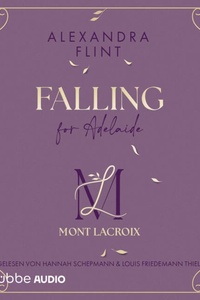 Falling for Adelaide - Mont Lacroix, Teil 2 (Ungekürzt)