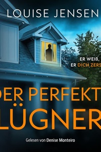 Der perfekte Lügner | Domestic Thriller Hörbuch - Wer ist der Fremde in meinem Haus? (Ungekürzt)