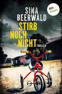 Stirb noch nicht: Thriller