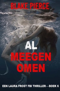 Al Meegenomen (Een Laura Frost FBI Thriller—Boek 6)