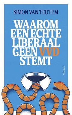 Waarom een echte liberaal geen VVD stemt